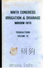 NINTH CONGRESS IRRIGATION & DRAINAGE MOSCOW-1975 TRANSACTIONS VOLUME VI 1975 PDF电子版封面