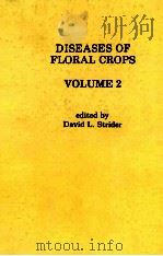 DISEASES OF FLORAL CROPS VOLUME 2 1985 PDF电子版封面 0030029295