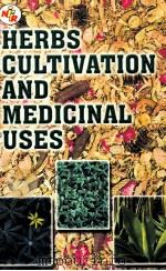 HERBS CULTIVATION AMD MEDICINAL USES PDF电子版封面 8186623469