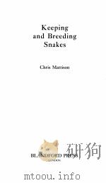 KEEPING AND BREEDING SNAKES 1988 PDF电子版封面 071371865X