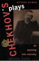 CHEKHOV'S PLAYS An Opening into Eternity 1995 PDF电子版封面 0300072562