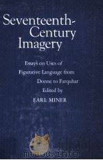 SEVENTEENTH-CENTURY IMAGERY ESSAYS ON USES OF FIGURATIVE LANGUAGE FROM DONNE TO FARQUHAR 1971 PDF电子版封面