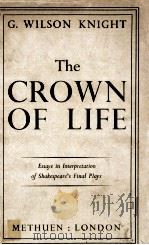 THE CROWN OF LIFE ESSAYS IN INTERPRETATION OF SHAKESPEARE'S FINAL PLAYS 1964 PDF电子版封面