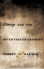 ETHEREGE AND THE SEVENTEENTH-CENTURY COMEDY OF MANNERS 1957 PDF电子版封面