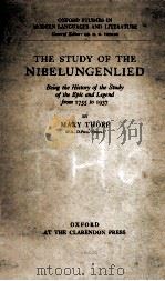 THE STUDY OF THE NIBELUNGENLIED BEING THE HISTORY OF THE STUDY OF THE EPIC AND LEGEND FROM 1755 TO 1（1940 PDF版）