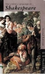 THE LITERARY LANGUAGE OF SHAKESPEARE SECOND EDITION 1992 PDF电子版封面 0582087708