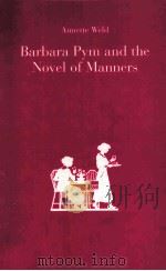 BARBARA PYM AND THE NOVEL OF MANNERS 1992 PDF电子版封面 0333562844