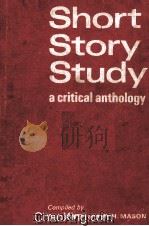 Short Story Study A Critical Anthology 1961 PDF电子版封面 0713114061