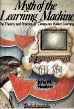 THE MYTH OF THE LEARNING MACHINE:The Theory and Practice of Computer Based Training 1983 PDF电子版封面 0905104501