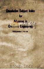 CUMULATIVE SUBJECT INDEX FOR ADVANCES IN CRYOGENIC ENGINEERING VOLUMES 1 TO 20 1964 PDF电子版封面