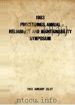 1983 PROCEEDINGS ANNUAL RELIABILITY AND MAINTAINABILITY SYMPOSIUM 1983 JANUARY 25-27 1983 PDF电子版封面