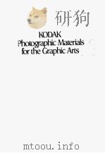 KODAK PHOTOGRAPHIC MATERIALS FOR THE GRAPHIC ARTS PDF电子版封面