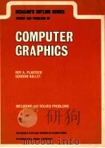 SCHAUM'S OUTLINE SERIES THEORY AND PROBLEMS OF COMPUTER GRAPHICS INCLUDING 442 SOLVED PROBLEMS 1986 PDF电子版封面 0070503265
