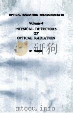 OPTICAL RADIATION MEASUREMENTS VOLUME 4 PHYSICAL DETECTORS OF OPTICAL RADIATION 1983 PDF电子版封面 0123049040