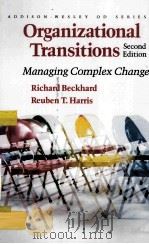 ORGANIZATIONAL TRANSITIONS -- MANAGING COMPLEX CHANGE 1987 PDF电子版封面 0201108879