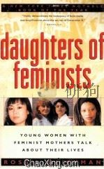 DAUGHTERS OF FEMINISTS 1993 PDF电子版封面 0312097786