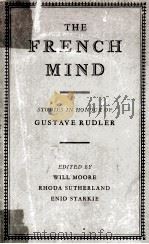 THE FRENCH MIND STUDIES IN HONOUR OF GUSTAVE RUDLER 1952 PDF电子版封面