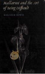 MALLARME AND THE ART OF BEING DIFFCULT 1978 PDF电子版封面 0521218136