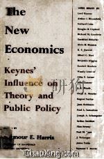 The New Economics Keynes'Influence on Theory and Public Policy 1947 PDF电子版封面