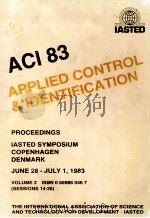 ACI 83 FIRST IASTED INTERNATIONAL SYMPOSIUM ON APPLIED CONTROL AND IDENTIFICATION V.2（1983 PDF版）
