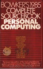 BOWKER'S COMPLETE SOURCEBOOK OF RERSONAL COMPUTING 1985（1984 PDF版）