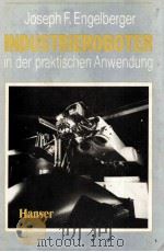 IDUSTRIEROBOTER in der Praktischen Anwendung 1981 PDF电子版封面 Joseph F.Engelderger