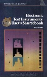 ELECTRONIC TEST INSTRUMENTS:A USER'S SOURCEBOOK 1987 PDF电子版封面
