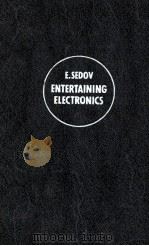 ENTERTAINING ELECTRONICS 1973 PDF电子版封面 5030008608