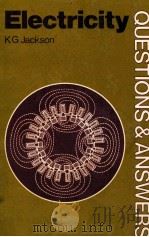 QUESTIONS & ANSWERS ELECTRICITY 1969 PDF电子版封面 K. G. JACKSON