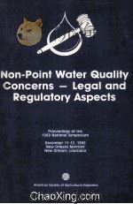 NON-POINT WATER QUALITY CONCERNS - LEGAL AND REGULATORY ASPECTS 1989 PDF电子版封面 0929355059