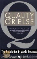 QUALITY OR ELSE THE REVOLUTION IN WORLD BUSINESS 1991 PDF电子版封面