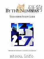 TELECOURSE STUDY GUIDE FOR BY THE NUMBERS PRACTICAL APPLICATIONS OF BUSINESS MATHEMATICS SOUTHERN CA 1990 PDF电子版封面 0673463516