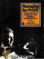 MANAGING FOR PROFIT THE ART AND SCIENCE OF MAKING MONEY MANAGING A DENTAL LABORATORY 2ND EDITION 1989 PDF电子版封面