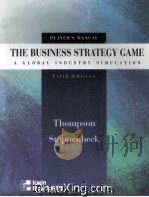 THE BUSINESS STRATEGY GAME A GLOBAL INDUSTRY SIMULATION FIFTH EDITION PLAYER'S MANUAL 1998 PDF电子版封面 0070009058