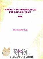 CRIMINAL LAW AND PROCEDURE FOR ILLINOIS POLICE 1998 1998 PDF电子版封面 0875637841