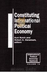 CONSTITUTING INTERNATIONAL POLITICAL ECONOMY 1997 PDF电子版封面 1555876609
