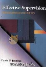EFFECTIVE SUPERVISION: FRONTLINE MANAGEMENT FOR THE '90'S 1993 PDF电子版封面