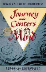 JOURNEY TO THE CENTERS OF TOWARD A SCIENCE OF CONSCIOUSNESS 1995 PDF电子版封面 0716727234
