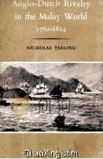 Anglo-Dutch Rivalry in The Malay World 1780-1824 1962 PDF电子版封面
