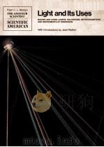 THE AMATEUR SCIENTIST READING FROM SCIENTIFIC AMERICAN LIGHT AND ITS USES 1980 PDF电子版封面 0716711842