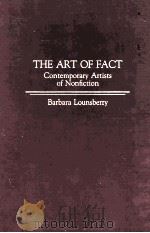 THE ART OF FACT CONTEMPORARY ARTISTS OF NONFICTION 1990 PDF电子版封面 0313268932