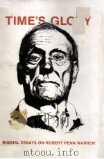 TIME'S GLORY ORIGINAL ESSAYS ON ROBERT PENN WARREN（1986 PDF版）
