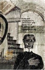 PLOTS AND CHARACTERS IN THE FICTION AND SKETCHES OF NATHANIEL HAWTHORNE（1968 PDF版）