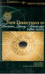 NEW DIRECTIONS IN AMERICAN LITERARY SCHOLARSHIP:1980-2002 1991 PDF电子版封面