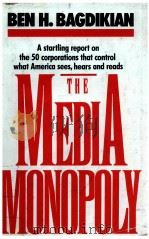 THE MEDIA MONOPOLY 1983 PDF电子版封面 080706162X