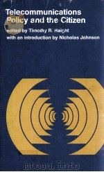 TELECOMMUNICATIONS POLICY AND THE CITIZEN PUBLIC INTEREST PERSPECTIVES ON THE COMMUNICATIONS ACT REW 1979 PDF电子版封面