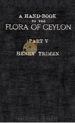 A HAND-BOOK TO THE FLORA OF CEYLON PART V. ERIOCAULONE-GRAMINE 1984 PDF电子版封面