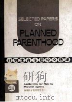 SELECTED PAPERS ON PLANNED PARENTHOOD(计划生育专题论文选集) VOL.24 ANTIFERTILITY FOR MALE BY PHYSICAL AGENTS 1983 PDF电子版封面