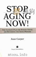 STOOP AGING NOW THE ULTIMATE PLAN FOR STAYING YOUNG AND REVERSING THE AGING PROCESS 1995 PDF电子版封面 0060183551