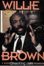WILLIE BROWN: A BIOGRAPHY 1996 PDF电子版封面 0520204565